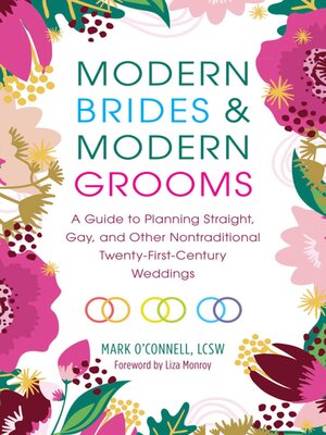cover image of Modern Brides & Modern Grooms: a Guide to Planning Straight, Gay, and Other Nontraditional Twenty-First-Century Weddings